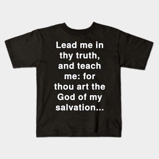 Psalm 25:5  Bible Verse Typography KJV Kids T-Shirt